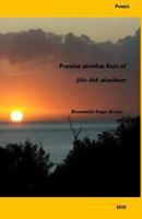 Poesias secretas bajo el filo de un atardecer 1523380624 Book Cover