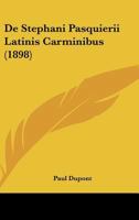 De Stephani Pasquierii Latinis Carminibus (1898) 1167427467 Book Cover