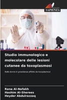 Studio immunologico e molecolare delle lesioni cutanee da toxoplasmosi (Italian Edition) 620825891X Book Cover