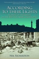 According To Their Lights: Irish Soldiers in the British Army during the Easter Rising, 1916 1848892144 Book Cover