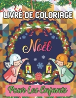 livre de coloriage noël pour les enfants: Un livre d'art à colorier pour les garçons et les filles de (French Edition) B08J5CQ42G Book Cover