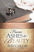 From Ashes to Beauty: Spiritual Truths for Rebuilding and Revitalizing Your Marrage 0980028612 Book Cover