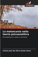 La melanconia nella teoria psicoanalitica 6207496531 Book Cover