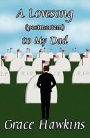 A Lovesong (Postmortem) to My Dad 146263785X Book Cover