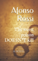 The worst poison doesn't kill: 1° Book B0942MSGNF Book Cover