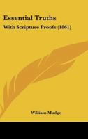 Essential Truths, with Scripture Proofs 1022790552 Book Cover