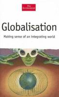 Globalisation: Making Sense of an Integrating World 1861973489 Book Cover