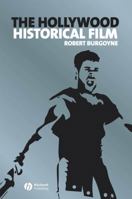 The Hollywood Historical Film (New Approaches to Film Genre) 1405146036 Book Cover