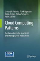 Cloud Computing Patterns: Fundamentals to Design, Build, and Manage Cloud Applications 3709115671 Book Cover