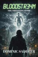 BLOODSTREAM: The Unrelenting Storm B0GTDJQSTQ Book Cover
