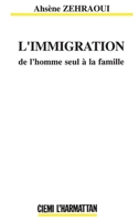 L'immigration: de l'homme seul à la famille 2738420990 Book Cover