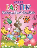 Happy Easter Coloring Book for Kids: Happy Easter Coloring Book For Kids | Easter Learning Gift Idea For Boys And Girls | 65 Cute Illustrations 8.5 X 11 Inches B09TJ6B6MM Book Cover