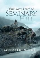 The Mystery of Seminary Hill 1456881035 Book Cover