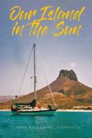 Our Island in the Sun 1645152693 Book Cover