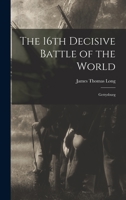 The 16th Decisive Battle of the World: Gettysburg 1018220666 Book Cover