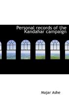 Personal Records of the Kandahar Campaign 1016680708 Book Cover