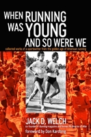 When Running Was Young and So Were We 1909457167 Book Cover
