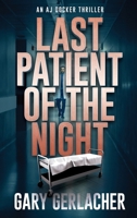 Last Patient of the Night: An AJ Docker Thriller 1685135250 Book Cover