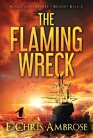 The Flaming Wreck: Rogue Adventures: Bloody Baja, volume 2 1941107451 Book Cover
