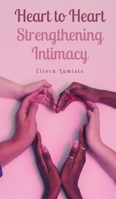Heart to Heart: Strengthening Intimacy 9916890684 Book Cover