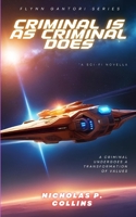 Criminal Is, As Criminal Does B0F7RFLBKQ Book Cover