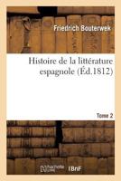 Histoire de La Litta(c)Rature Espagnole. Tome 2 2016161426 Book Cover