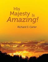 His Majesty Is Amazing! 1499617836 Book Cover