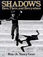 Shadows: Here, There, And Everywhere 0690041330 Book Cover