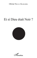Et si Dieu était noir ? (French Edition) 234313216X Book Cover