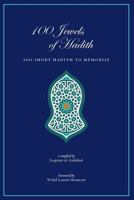 100 Jewels of Hadith: 100 Short Hadith to Memorize 0692791868 Book Cover