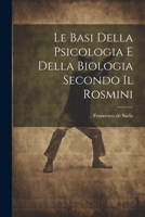 Le Basi Della Psicologia e Della Biologia Secondo il Rosmini 1022011197 Book Cover