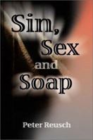 Sin, Sex and Soap 0595160484 Book Cover