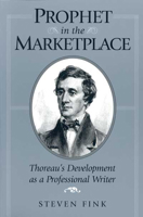 Prophet in the Marketplace: Thoreau's Development as a Professional Writer 0814250408 Book Cover