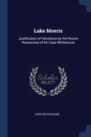 Lake Moeris: Justification of Herodotus by the Recent Researches of Mr Cope Whitehouse 1376631466 Book Cover