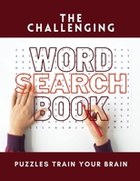 The Challenging Word Search Book Puzzles Train Your Brain: Solving Word Problems With Pictures Spiral Bound Crossword Puzzles For Kids, Hidden Message ... Activity Books, Happy Word Search Books B08N9JBS4G Book Cover