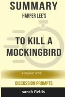 Summary: Harper Lee's To Kill a Mockingbird: A Graphic Novel (Discussion Prompts) 1388100053 Book Cover