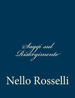 Saggi sul Risorgimento 1483972976 Book Cover