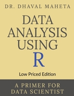 Data Analysis Using R (Low Priced Edition): A Primer for Data Scientist 1685549594 Book Cover