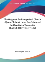 The Origin of the Reorganized Church of Jesus Christ of Latter Day Saints and the Question of Succession 1162733071 Book Cover