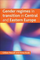 Gender Regimes in Transition in Central and Eastern Europe 1847424201 Book Cover