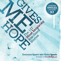 Gives Me Hope: The 127 Most Inspiring Bite-Sized Stories 156975828X Book Cover