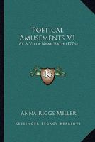 Poetical Amusements V1: At A Villa Near Bath 1166163504 Book Cover