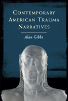 Contemporary American Trauma Narratives 0748694072 Book Cover