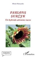 Parlons suržyk: Un hybride ukraino-russe (French Edition) 2336425033 Book Cover