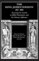 The King James Version at 400: Assessing Its Genius as Bible Translation and Its Literary Influence 1589837983 Book Cover
