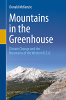 Mountains in the Greenhouse : Climate Change and the Mountains of the Western U. S. A. 3030424316 Book Cover
