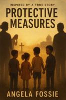Protective Measures: The Truth Always Wins B0F66YRD83 Book Cover