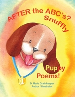 After the ABC's? Snuffly Puppy Poems! 1807025101 Book Cover