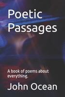 Poetic Passages: A book of poems about everything. B0BR288KCH Book Cover