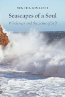 Seascapes of a Soul: Wholeness and the Sense of Self 1035819996 Book Cover